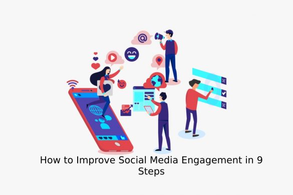 How to Improve Social Media Engagement in 9 Steps