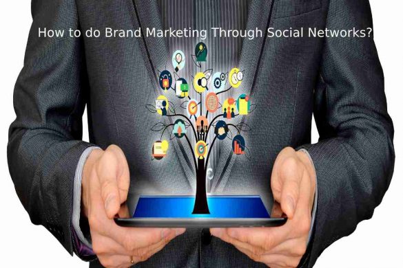 How to do Brand Marketing Through Social Networks_