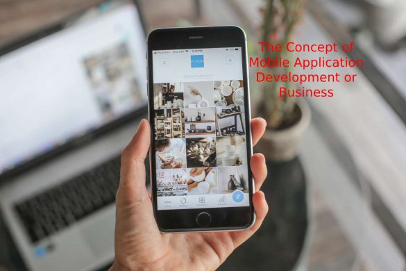 The Concept of Mobile Application Development or Business