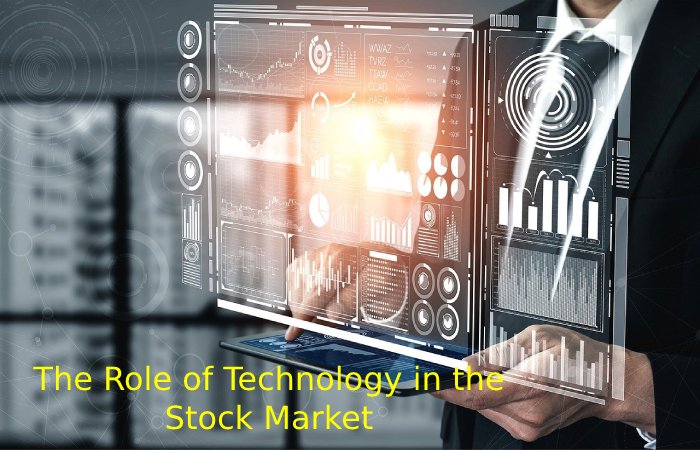 The Role of Technology in the Stock Market