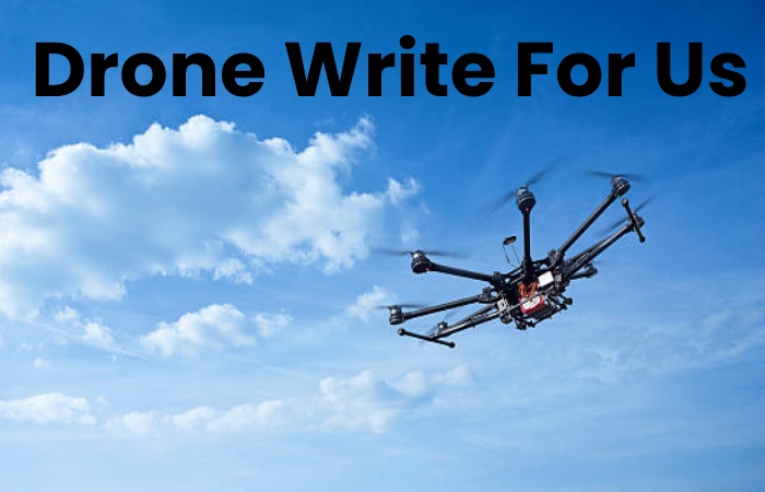 Drone Write for Us