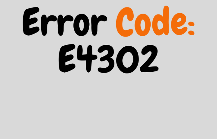 What Is Error Code e4302