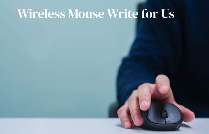 wireless mouse write for us