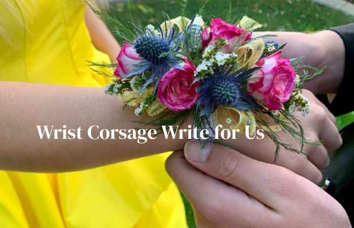 wrist corsage write for us