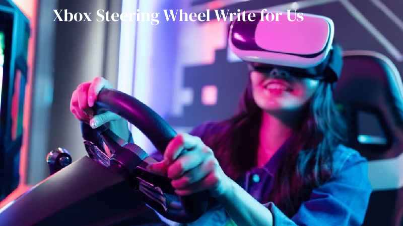 xbox steering wheel write for us