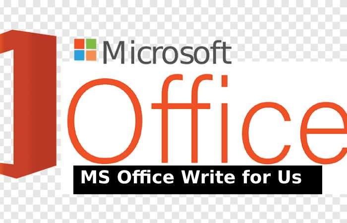 MS Office Write for Us