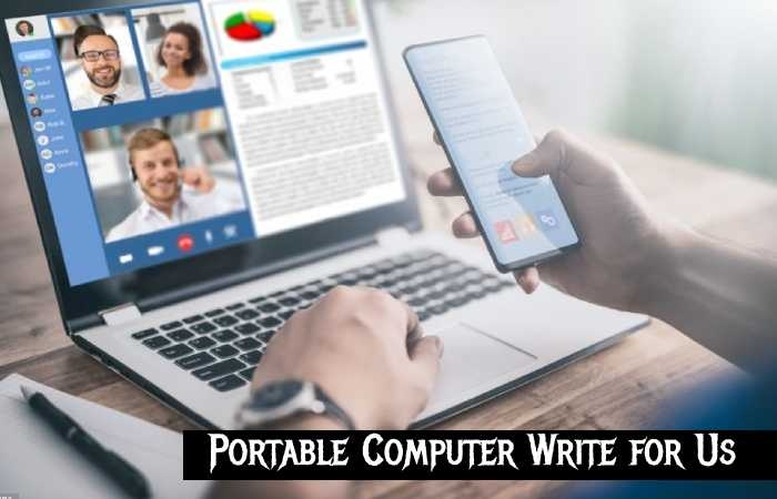 Portable Computer Write for Us