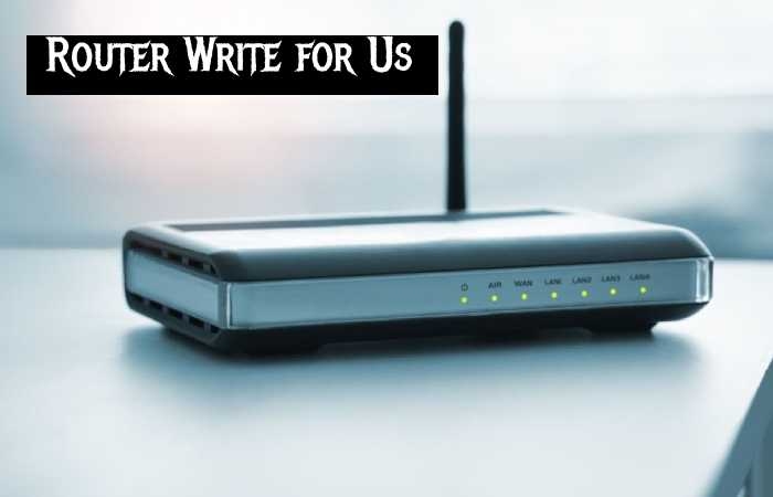 Router Write for Us