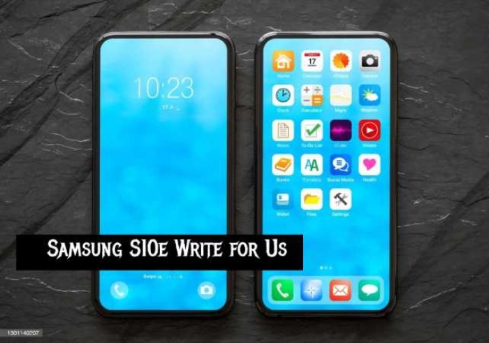 Samsung S10e Write for Us