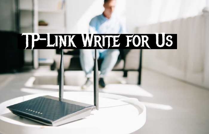 TP-Link Write for Us