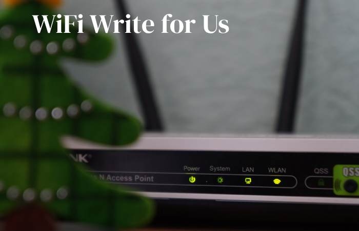 WiFi Write for Us