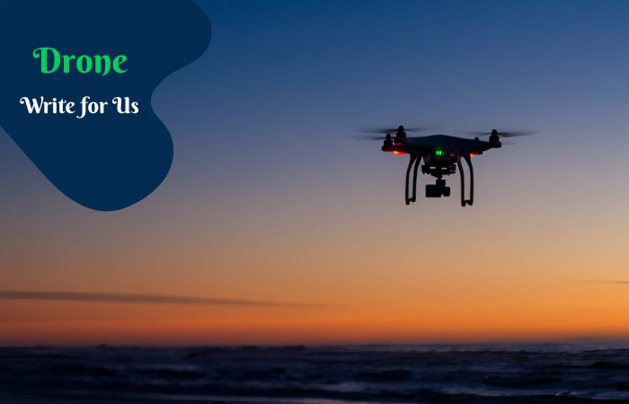 Drone Write for Us