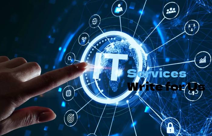 IT Services Write for Us